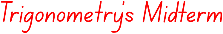 Trigonometry's Midterm